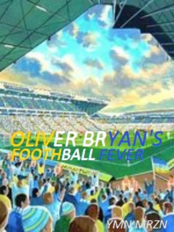 Oliver Bryan’s football fever