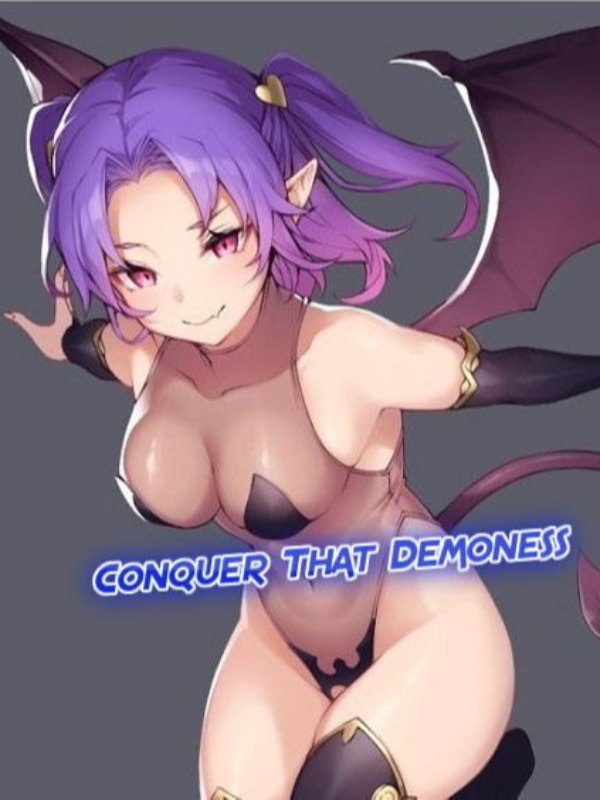 Conquer That Demoness